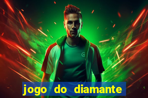 jogo do diamante para ganhar dinheiro